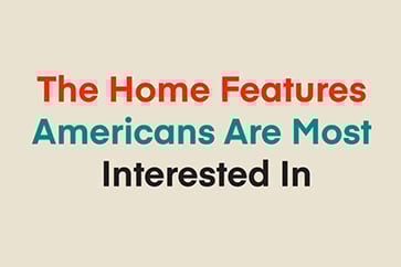The Home Features Americans Are Most Interested In